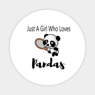 just a girl who loves pandas - Cute Funny Gift Panda - sportive , tennis Magnet